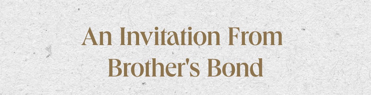  An Invitation From Brother's Bond