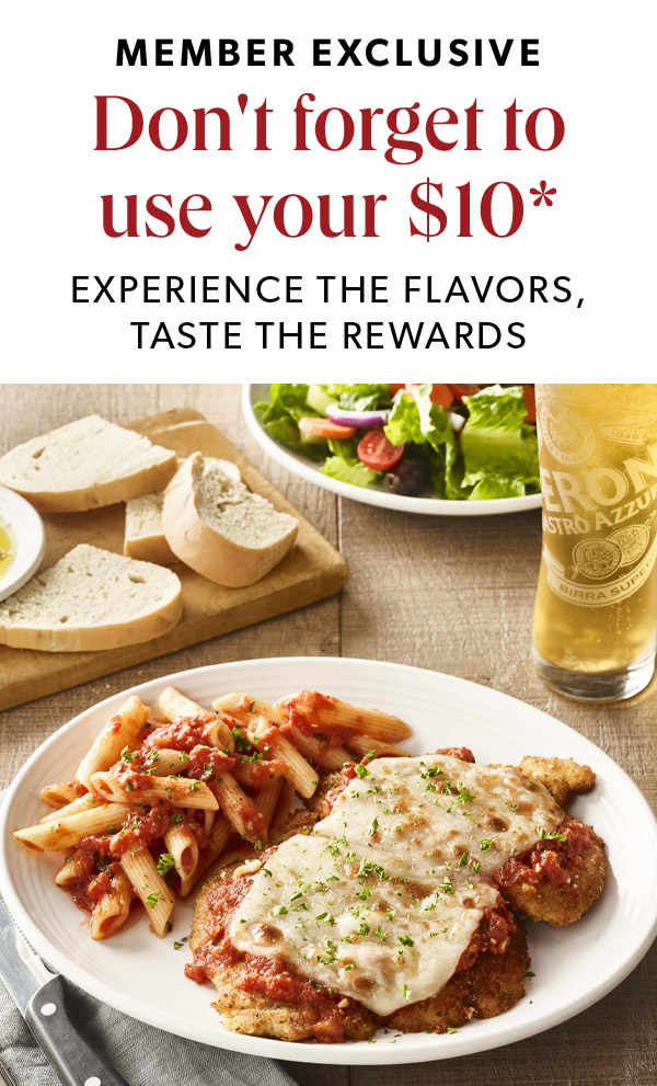 Member Exclusive. Don't forget to use your $10*. Experience the flavors, taste he rewards